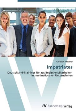 portada Impatriates: Deutschland-Trainings für ausländische Mitarbeiter   in multinationalen Unternehmen