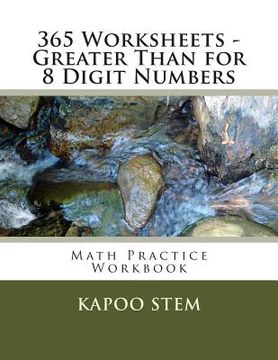 portada 365 Worksheets - Greater Than for 8 Digit Numbers: Math Practice Workbook