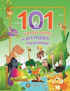 portada 101 Cuentos Cortos de Animales Maravillosos / 101 Short Stories about Amazing an Imals (in Spanish)