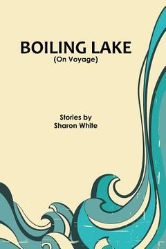 portada Boiling Lake (On Voyage): short stories (en Inglés)