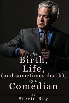 portada The Birth, Life, (And Sometimes Death) of a Comedian (en Inglés)