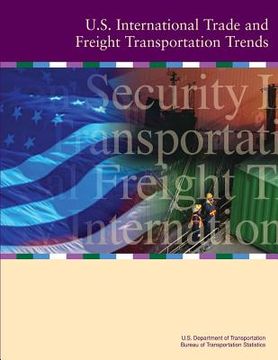 portada U.S. International Trade and Freight Transportation Trends (en Inglés)