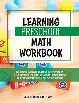 portada Learning Preschool Math Workbook: Beginner Preschool Math Activity Book With Number Tracing, Counting, and Sorting to Prepare Your Child for Kindergarten (Early Learning) (en Inglés)