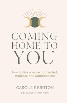 portada Coming Home to You: How to live a more connected, magical and authentic life (in English)