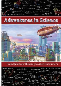 portada Adventures in Science: From Quantum Thinking to Alien Encounters (en Inglés)