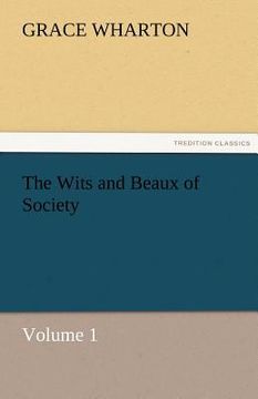 portada the wits and beaux of society volume 1 (en Inglés)