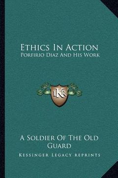 portada ethics in action: porfirio diaz and his work