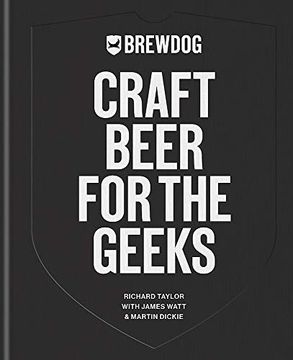 portada Brewdog: Craft Beer for the Geeks: The Masterclass, From Exploring Iconic Beers to Perfecting diy Brews 
