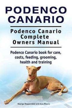 portada Podenco Canario. Podenco Canario Complete Owners Manual. Podenco Canario book for care, costs, feeding, grooming, health and training. (in English)