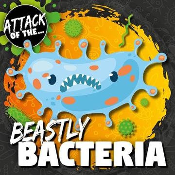 portada Attack of The. Beastly Bacteria