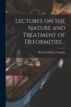 portada Lectures on the Nature and Treatment of Deformities .. (in English)