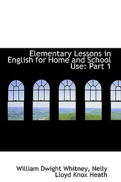 portada elementary lessons in english for home and school use: part 1 (en Inglés)