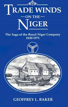 portada trade winds on the niger: the saga of the royal niger company, 1930-1971 (en Inglés)