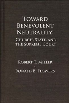 portada Toward Benevolent Neutrality: Church, State, and the Supreme Court (in English)