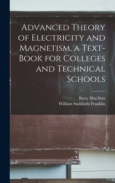 portada Advanced Theory of Electricity and Magnetism, a Text-book for Colleges and Technical Schools (in English)