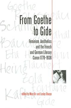 portada from goethe to gide: feminism, aesthetics and the french and german literary canon 1770-1936 (en Inglés)