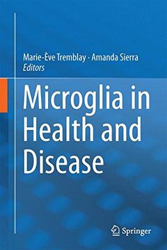 Libro Microglia In Health And Disease De - Buscalibre