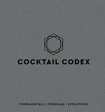 portada Cocktail Codex: Fundamentals, Formulas, Evolutions [a Cocktail Recipe Book] 