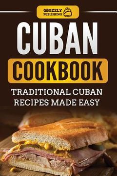 portada Cuban Cookbook: Traditional Cuban Recipes Made Easy (in English)
