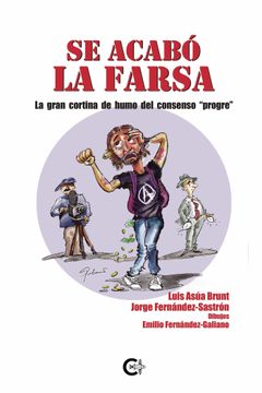 portada Se Acabó la Farsa: La Gran Cortina de Humo del Consenso Progre (Caligrama) (in Spanish)