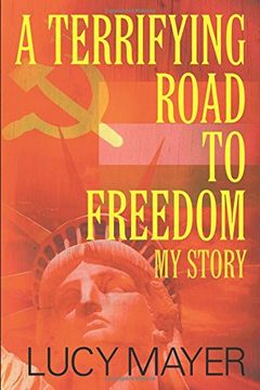 portada A Terrifying Road to Freedom: My Story