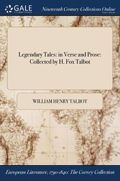 portada Legendary Tales: in Verse and Prose: Collected by H. Fox Talbot (en Inglés)
