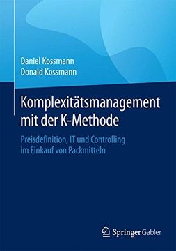 portada Komplexitätsmanagement mit der K-Methode: Preisdefinition, it und Controlling im Einkauf von Packmitteln (en Alemán)