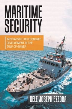 portada Maritime Security: Imperatives for Economic Development in the Gulf of Guinea (en Inglés)