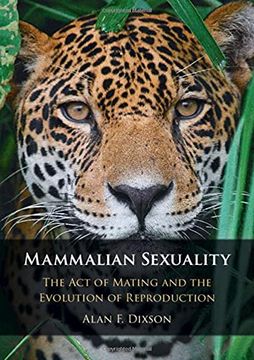 portada Mammalian Sexuality: The act of Mating and the Evolution of Reproduction (en Inglés)