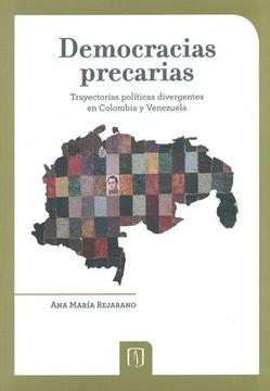 portada Democracias Precarias. Trayectorias Políticas Divergentes en Colombia y Venezuela (in Spanish)