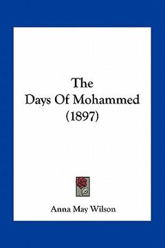 portada the days of mohammed (1897) (en Inglés)