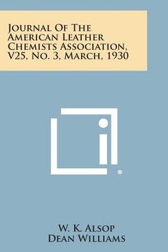 portada Journal of the American Leather Chemists Association, V25, No. 3, March, 1930 (en Inglés)