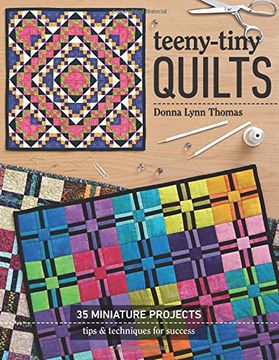 portada Teeny-Tiny Quilts: 35 Miniature Projects • Tips & Techniques for Success (en Inglés)