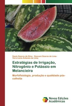 portada Estratégias de Irrigação, Nitrogênio e Potássio em Melancieira: Morfofisiologia, Produção e Qualidade Pós-Colheita (en Portugués)