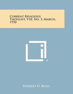 portada Current Religious Thought, V10, No. 3, March, 1950 (en Inglés)