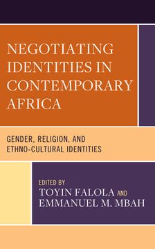 portada Negotiating Identities in Contemporary Africa: Gender, Religion, and Ethno-cultural Identities (en Inglés)