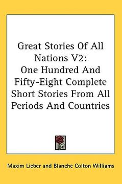 portada great stories of all nations v2: one hundred and fifty-eight complete short stories from all periods and countries (en Inglés)