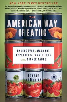 portada the american way of eating: undercover at walmart applebee`s farm fields and the dinner table (en Inglés)