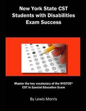 portada New York State CST Students with Disabilities Exam Success: Master the Key Vocabulary of the NYSTCE CST in Special Education Exam