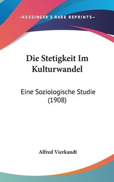 portada Die Stetigkeit Im Kulturwandel: Eine Soziologische Studie (1908) (en Alemán)