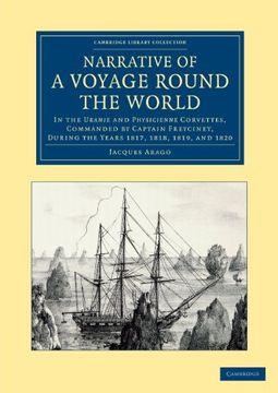 portada Narrative of a Voyage Round the World: In the Uranie and Physicienne Corvettes, Commanded by Captain Freycinet, During the Years 1817, 1818, 1819, and. Library Collection - Maritime Exploration) (en Inglés)