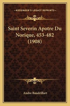 portada Saint Severin Apotre Du Norique, 453-482 (1908) (en Francés)
