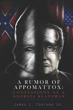 portada A Rumor of Appomattox: Confessions of a Georgia Klansman (en Inglés)