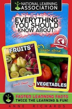 portada Everything You Should Know About Fruits and Vegetables (in English)