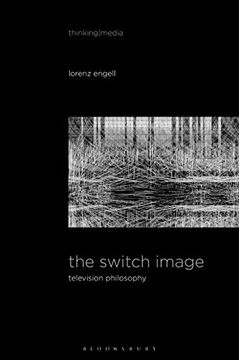 portada The Switch Image: Television Philosophy (Thinking Media) (en Inglés)