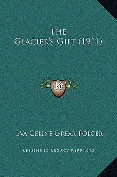 portada the glacier's gift (1911) (en Inglés)