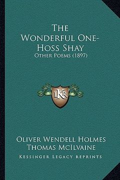 portada the wonderful one-hoss shay: other poems (1897) (en Inglés)