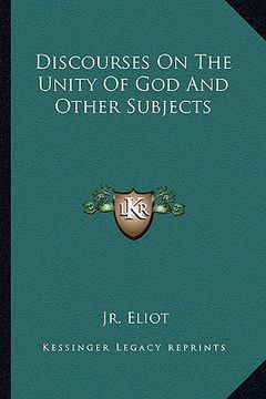 portada discourses on the unity of god and other subjects (en Inglés)