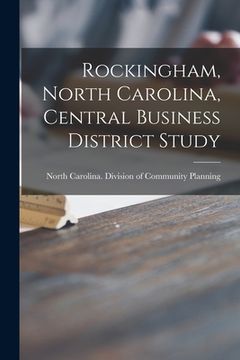 portada Rockingham, North Carolina, Central Business District Study (en Inglés)
