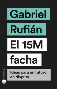 portada El 15m Facha: Ideas Para un Futuro en Disputa